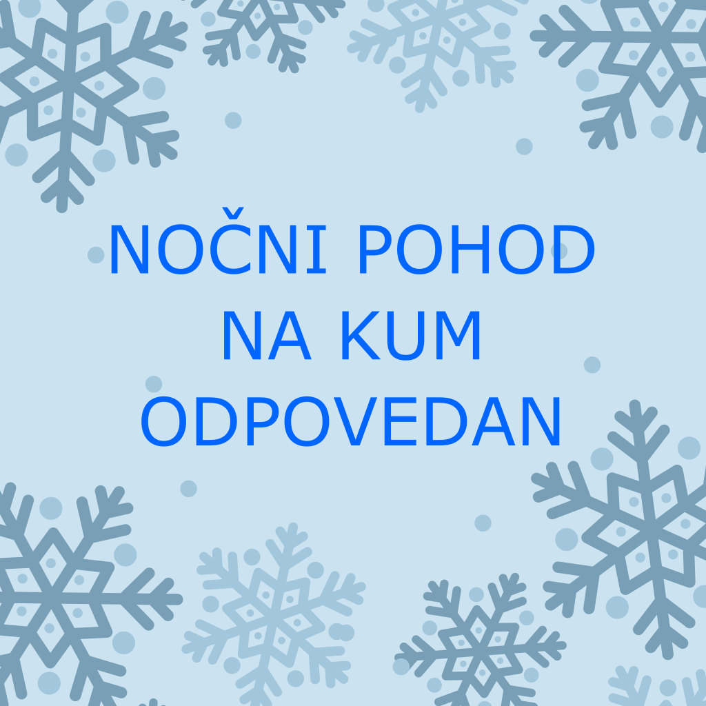 Nočni pohod na Kum odpovedan